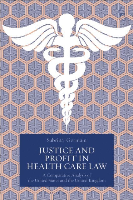 Sabrina Germain - Justice and Profit in Health Care Law, E-bok