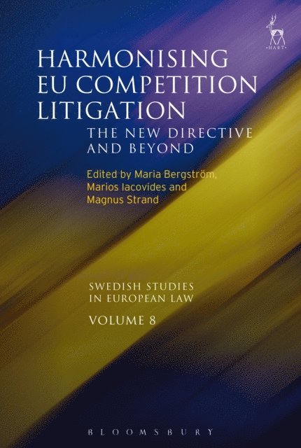 Maria Bergström, Marios Iacovides, Magnus Strand - Harmonising EU Competition Litigation, E-bok