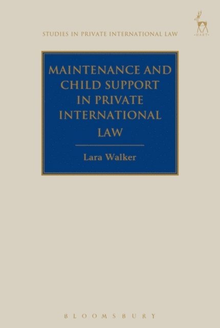 Lara Walker - Maintenance and Child Support in Private International Law, E-bok