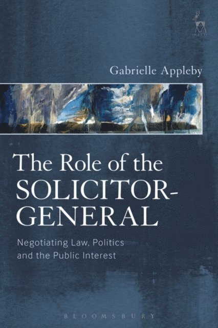 Gabrielle Appleby - Role of the Solicitor-General, E-bok