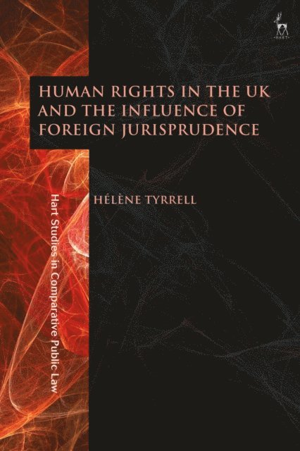 Hélène Tyrrell - Human Rights in the UK and the Influence of Foreign Jurisprudence, E-bok