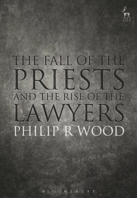 Philip Wood - Fall of the Priests and the Rise of the Lawyers, E-bok