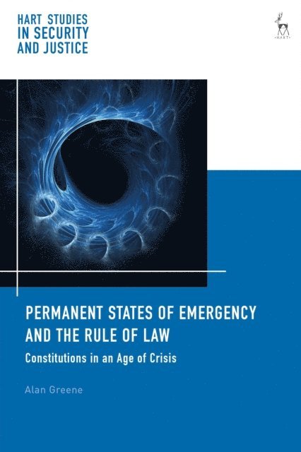 Alan Greene - Permanent States of Emergency and the Rule of Law, E-bok