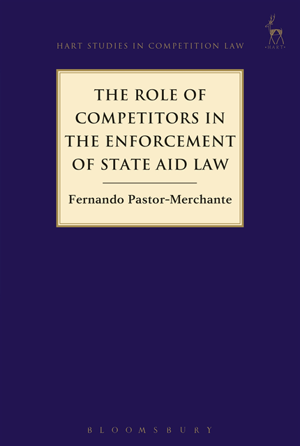 Fernando Pastor-Merchante - Role of Competitors in the Enforcement of State Aid Law, E-bok