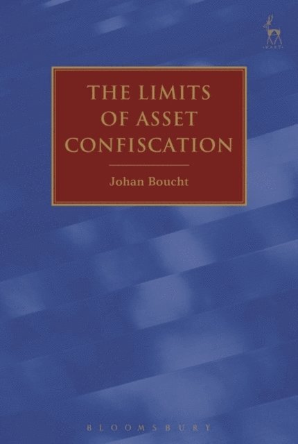 Johan Boucht - Limits of Asset Confiscation, E-bok