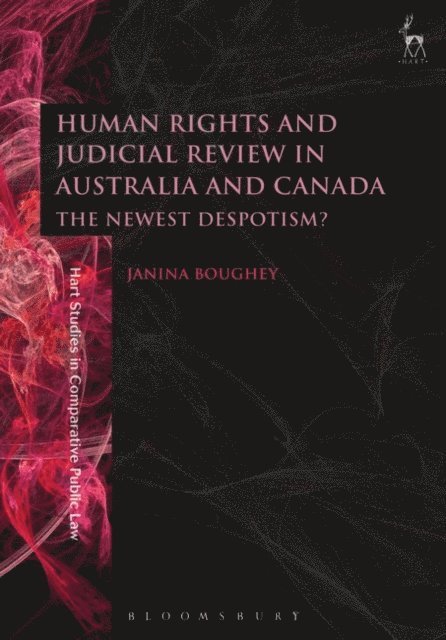 Janina Boughey - Human Rights and Judicial Review in Australia and Canada, E-bok