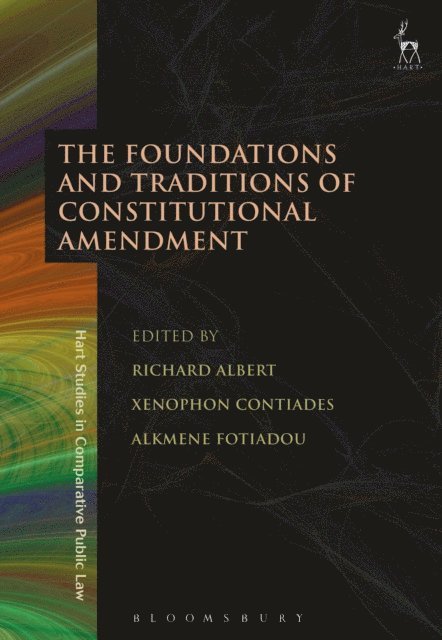 Richard Albert, Xenophon Contiades, Alkmene Fotiadou - Foundations and Traditions of Constitutional Amendment, E-bok