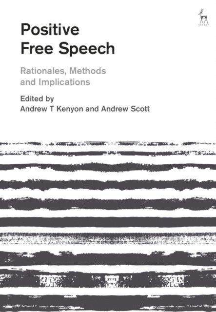 Andrew T Kenyon, Andrew Scott - Positive Free Speech, E-bok