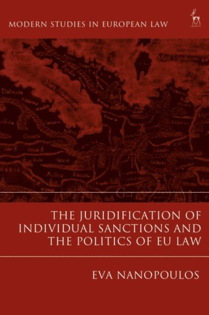 Eva Nanopoulos - Juridification of Individual Sanctions and the Politics of EU Law, E-bok
