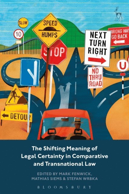 Mark Fenwick, Mathias Siems, Stefan Wrbka - Shifting Meaning of Legal Certainty in Comparative and Transnational Law, E-bok