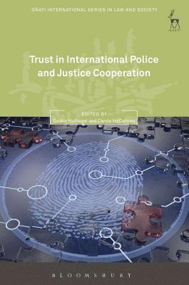 Saskia Hufnagel, Carole McCartney - Trust in International Police and Justice Cooperation, E-bok