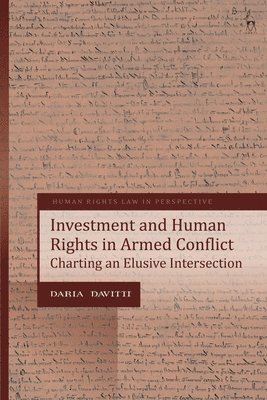 Investment and Human Rights in Armed Conflict av Daria Davitti, Colin Harvey