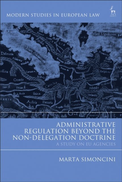 Marta Simoncini - Administrative Regulation Beyond the Non-Delegation Doctrine, E-bok