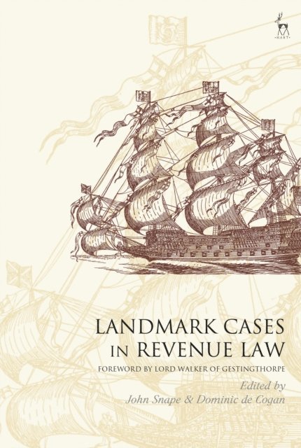 John Snape, Dominic de Cogan - Landmark Cases in Revenue Law, E-bok