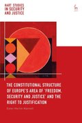 Constitutional Structure of Europe s Area of  Freedom, Security and Justice  and the Right to Justification