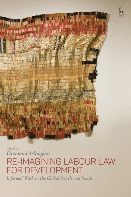 Diamond Ashiagbor - Re-Imagining Labour Law for Development, E-bok