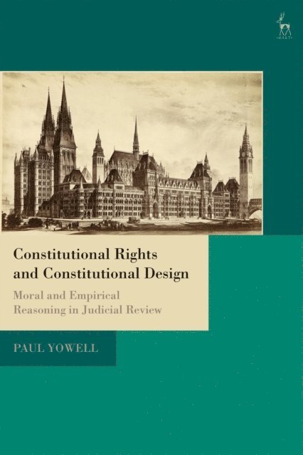 Paul Yowell - Constitutional Rights and Constitutional Design, E-bok