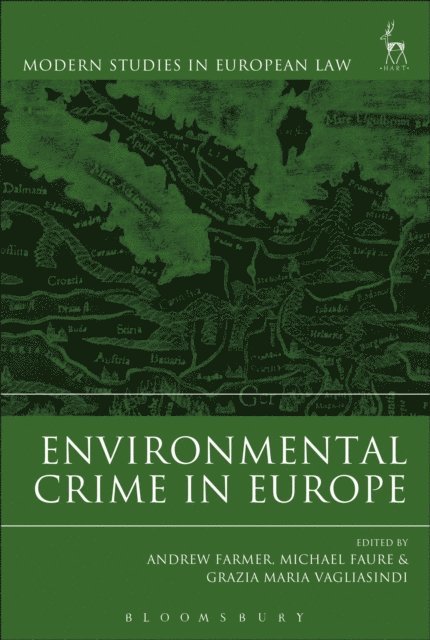 Andrew Farmer, Michael Faure, Grazia Maria Vagliasindi - Environmental Crime in Europe, E-bok