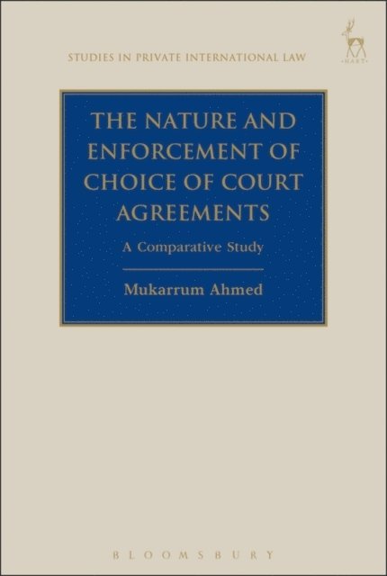 Mukarrum Ahmed - Nature and Enforcement of Choice of Court Agreements, E-bok