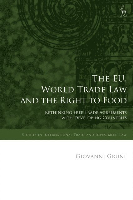 Giovanni Gruni - EU, World Trade Law and the Right to Food, E-bok