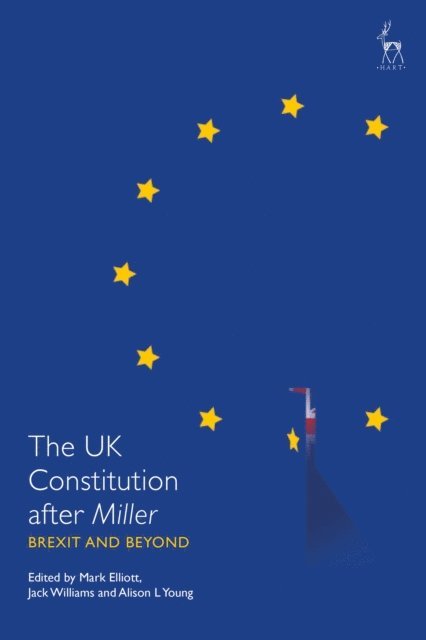 Mark Elliott, Jack Williams, Alison L Young - UK Constitution after Miller, E-bok