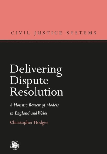 Christopher Hodges - Delivering Dispute Resolution, E-bok