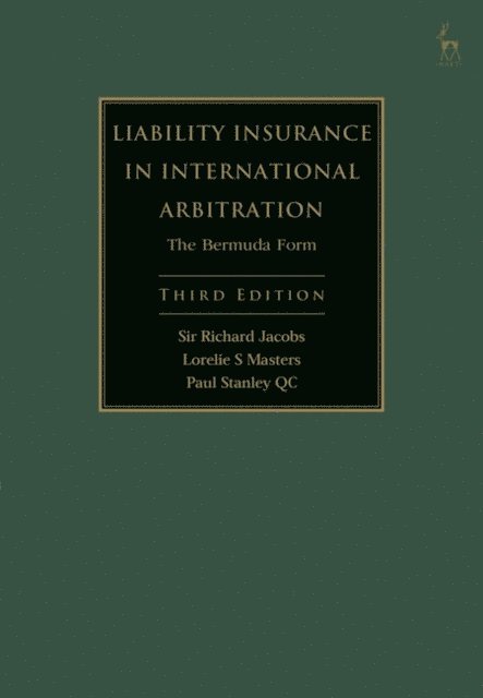Richard Jacobs, Lorelie S Masters, Paul Stanley KC - Liability Insurance in International Arbitration, E-bok