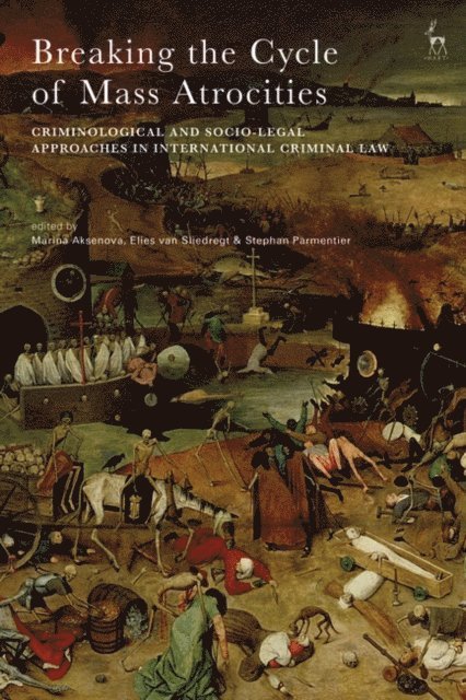 Marina Aksenova, Elies van Sliedregt, Stephan Parmentier - Breaking the Cycle of Mass Atrocities, E-bok
