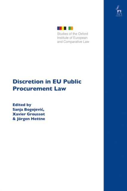 Sanja Bogojevic, Xavier Groussot, Jörgen Hettne - Discretion in EU Public Procurement Law, E-bok