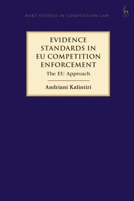 Andriani Kalintiri - Evidence Standards in EU Competition Enforcement, E-bok