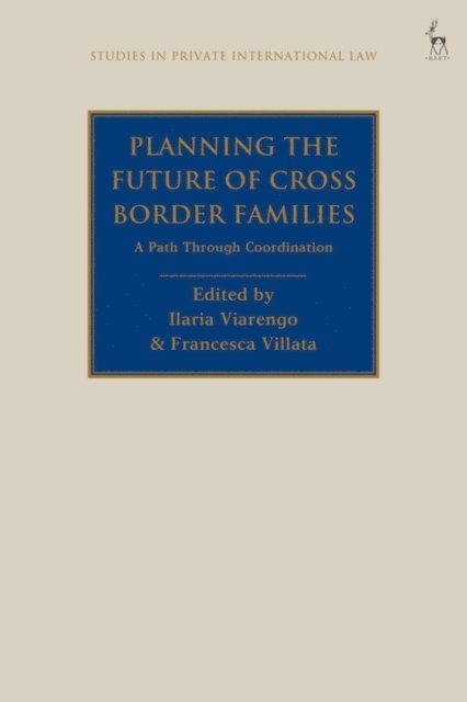 Ilaria Viarengo, Francesca C Villata - Planning the Future of Cross Border Families, E-bok
