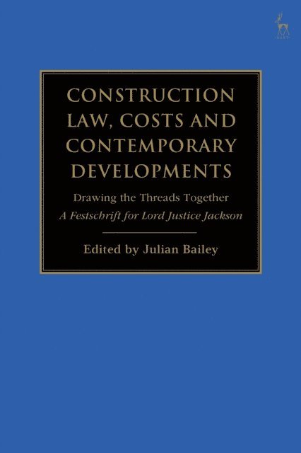 Julian Bailey - Construction Law, Costs and Contemporary Developments: Drawing the Threads Together, E-bok