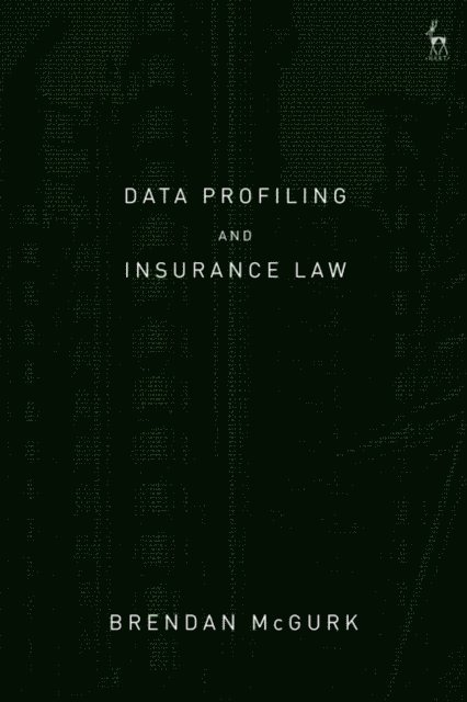 Brendan McGurk KC - Data Profiling and Insurance Law, E-bok