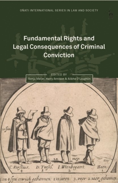 Sonja Meijer, Harry Annison, Ailbhe O’Loughlin - Fundamental Rights and Legal Consequences of Criminal Conviction, E-bok