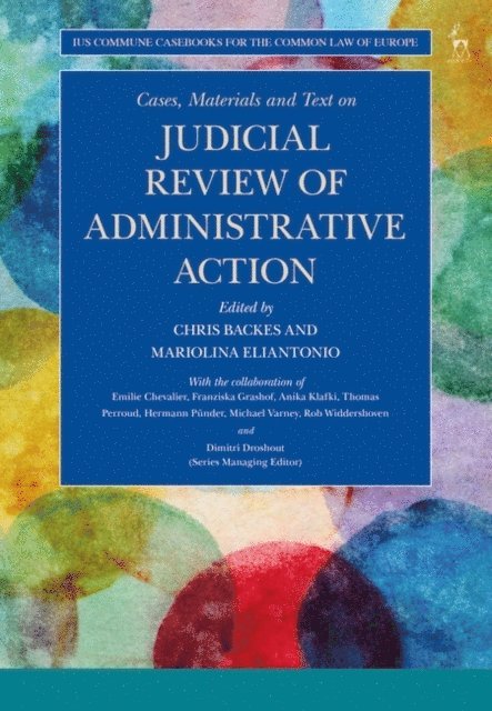 Chris Backes, Mariolina Eliantonio - Cases, Materials and Text on Judicial Review of Administrative Action, E-bok