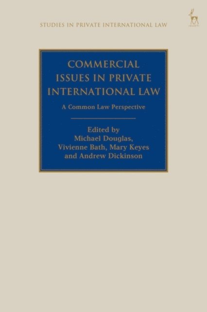 Michael Douglas, Vivienne Bath, Mary Keyes, Andrew Dickinson - Commercial Issues in Private International Law, E-bok