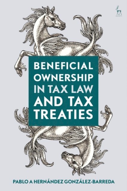 Pablo A Hernández González-Barreda - Beneficial Ownership in Tax Law and Tax Treaties, E-bok