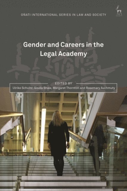 Ulrike Schultz, Gisela Shaw, Margaret Thornton, Rosemary Auchmuty - Gender and Careers in the Legal Academy, E-bok