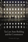 Tax Law, State-Building and the Constitution