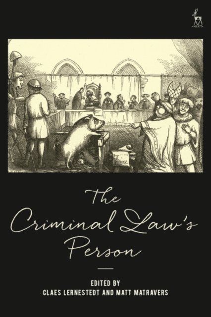 Claes Lernestedt, Matt Matravers - Criminal Law’s Person, E-bok