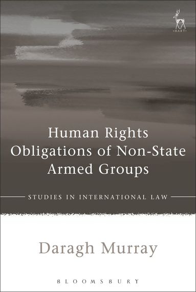 Human Rights Obligations of Non-State Armed Groups av Daragh Murray