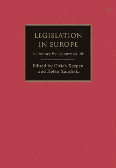 Ulrich Karpen, Helen Xanthaki - Legislation in Europe, E-bok