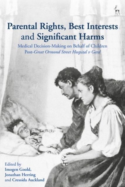 Imogen Goold, Jonathan Herring, Cressida Auckland - Parental Rights, Best Interests and Significant Harms, E-bok