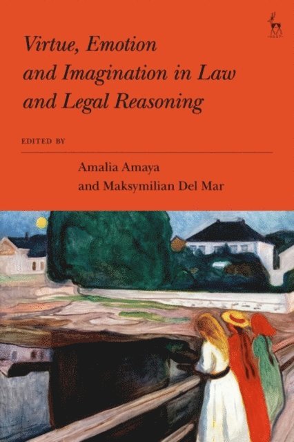Amalia Amaya, Maksymilian Del Mar - Virtue, Emotion and Imagination in Law and Legal Reasoning, E-bok