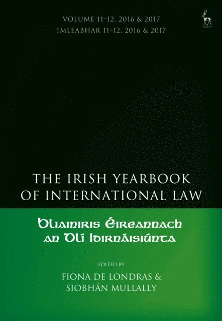 Fiona de Londras, Siobhán Mullally - Irish Yearbook of International Law, Volume 11-12, 2016-17, E-bok