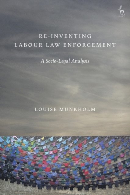 Louise Munkholm - Re-Inventing Labour Law Enforcement, E-bok