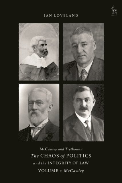 Ian Loveland - McCawley and Trethowan - The Chaos of Politics and the Integrity of Law - Volume 1, E-bok
