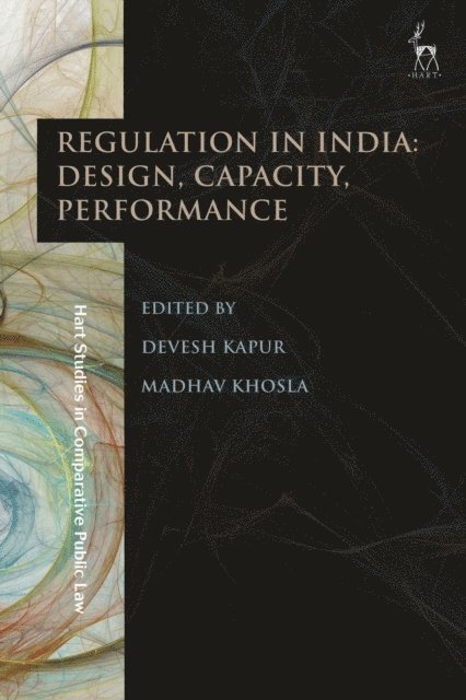 Devesh Kapur, Madhav Khosla - Regulation in India: Design, Capacity, Performance, E-bok