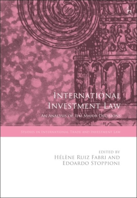 Hélène Ruiz Fabri, Edoardo Stoppioni - International Investment Law, E-bok