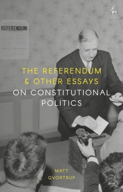 Matt Qvortrup - Referendum and Other Essays on Constitutional Politics, E-bok